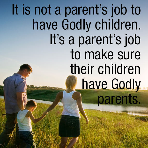 It Is Not a Parent’s Job SermonQuotes