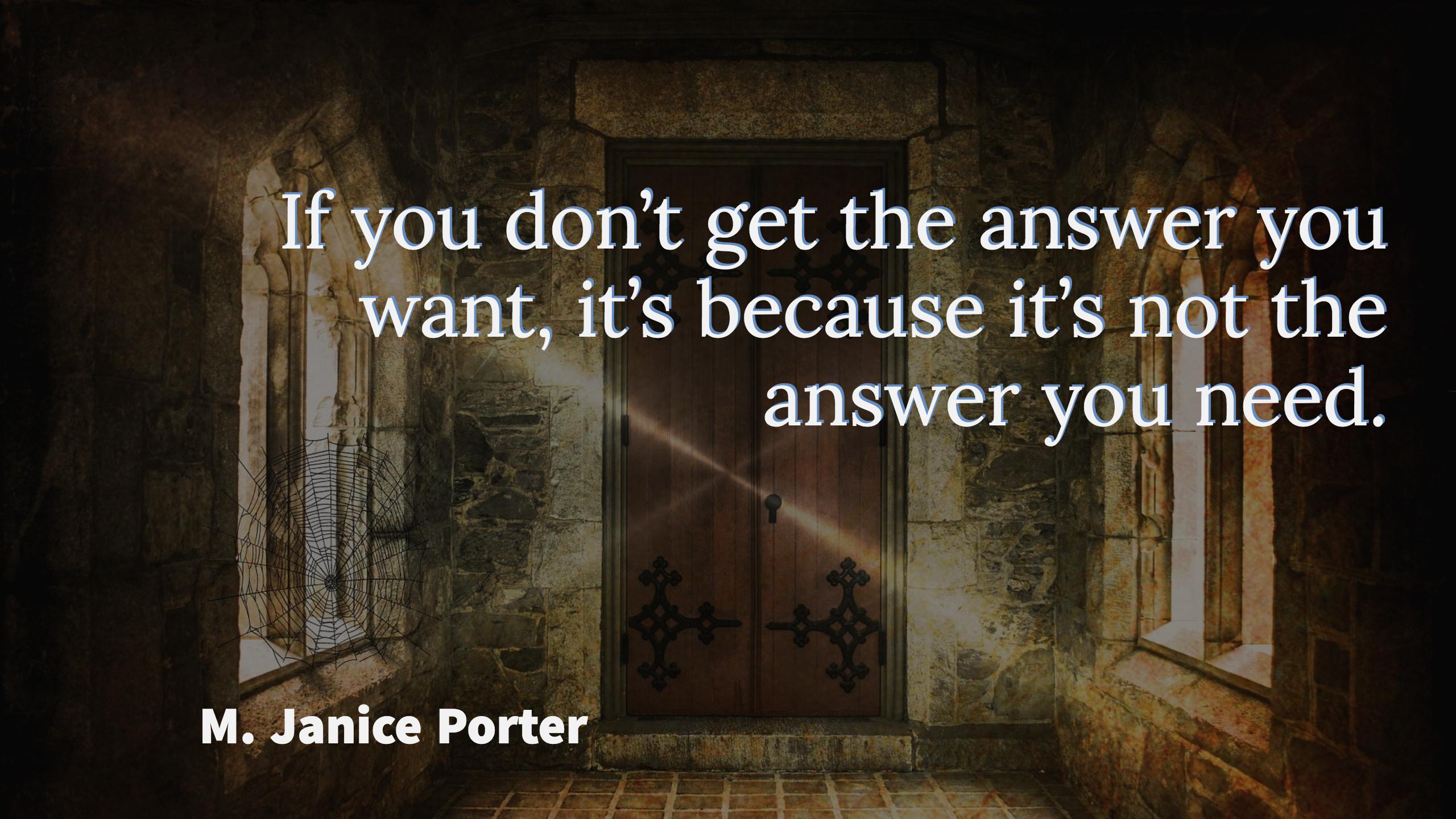 The answer you need, answer you want