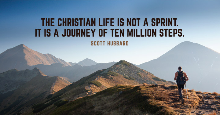 The Christian life is not a sprint. It is a journey of ten million ...