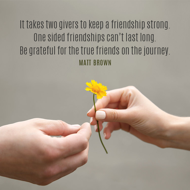 it-takes-two-givers-to-keep-a-friendship-strong-sermonquotes