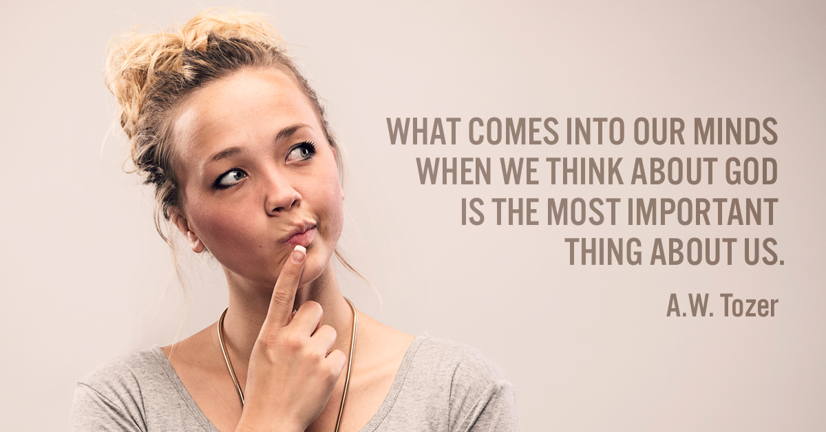 What comes into our minds when we think about God is the most important